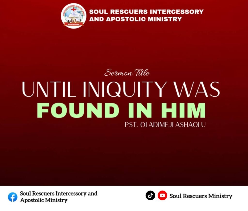 UNTIL INIQUITY WAS FOUND IN HIM